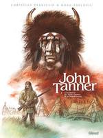 John Tanner - Tome 02, Le chasseur des hautes plaines de la Saskatchewan