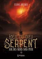 L'oeil du dieu serpent - Tome 1 : Sur des mers sans pitié