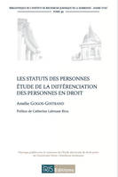 Les statuts des personnes. Etude de la différenciation des personnes en droit, étude de la différenciation des personnes en droit