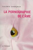 La pornographie de l'âme