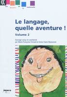 Le langage, quelle aventure !, Volume 2
