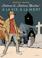 Jérôme K. Jérôme Bloche ., 3, Jérôme K. Jérôme Bloche - Tome 3 - A LA VIE,A LA MORT réédition