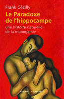 Le paradoxe de l'hippocampe une histoire naturelle de la monogamie, une histoire naturelle de la monogamie