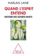 Quand l'esprit entend, Histoire des sourds-muets