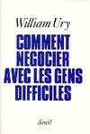 Sciences humaines (H.C.) Comment négocier avec les gens difficiles. De l'affrontement à la coopérati