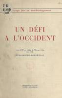 Un défi à l'Occident, L'avenir des pays moins développés, cours d'été au Collège de l'Europe libre, août 1958, Strasbourg-Robertsau