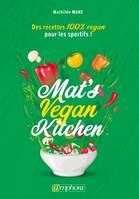 Mat’s Vegan Kitchen, Des recettes 100% vegan pour les sportifs !