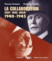 La Collaboration, Vichy Paris Berlin 1940-1945