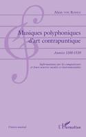 Musiques polyphoniques d'art contrapuntique, Années 1180-1530 - Informations sur les compositeurs et leurs oeuvres vocales et instrumentales