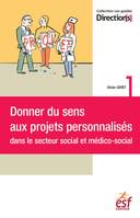 Donner du sens aux projets personnalisés dans le secteur social et médico-social