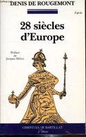 28 siècles d'Europe, la conscience européenne à travers les textes, d'Hésiode à nos jours