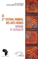 Le 1er Festival mondial des arts nègres, Mémoire et actualité