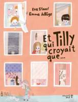 Et Tilly qui croyait que...