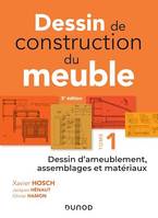 Dessin de construction du meuble - Tome 1, Dessin d'ameublement, assemblages et matériaux