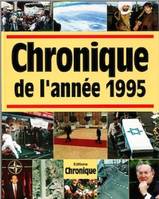 Chronique de l'année...., Chronique du 20 e siècle 1995