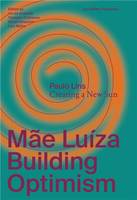 Mae Luiza Building Optimism /anglais