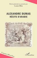 Alexandre Dumas, Récits d'arabie
