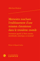 Memoires touchant l'etablissement d'une mission chrestienne dans le troisième monde, Autrement appelé, la terre australe, meridionale, antartique, & inconnuë