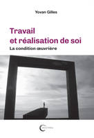 Travail et réalisation de soi, La condition œuvrière