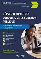 L'épreuve orale des concours de la fonction publique catégories A et A+, Motivation, Institutions, Management