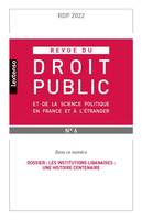 Revue du droit public et de la science politique en France et à l'étranger N°6-2022, Dossier : Les institutions libanaises : une histoire centenaire