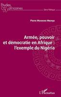 Armée, pouvoir et démocratie en Afrique : l'exemple du Nigéria
