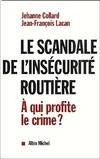 Le scandale de l'insécurité routière. A qui profite le crime ?, à qui profite le crime ?