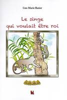 Le singe qui voulait être roi