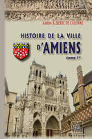 1, Histoire de la ville d'Amiens