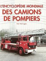 L'encyclopedie mondiale des camions de pompiers