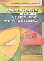 Movement disorders in children : a clinical update with video recordings. Dyskinésies chez l'enfant : mise à jour clinique. Avec DVD