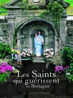 Les saints qui guérissent en Bretagne