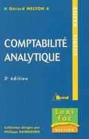 Comptabilité analytique, principes, coûts réels constatés, coûts préétablis, analyse des écarts