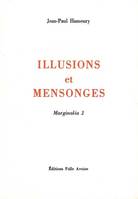 Marginalia., 2, Illusions et mensonges