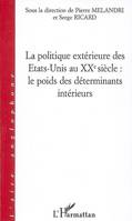 La politique extérieure des Etats-Unis au XXe siècle, Le poids des déterminants intérieurs