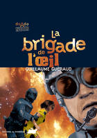 La brigade de l'oeil