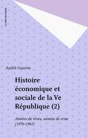 Histoire économique et sociale de la Ve République (2), Années de rêves, années de crise (1970-1981)