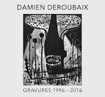 Damien Deroubaix - gravures 1996-2016