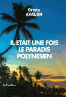 Il était une fois le Paradis Polynésien