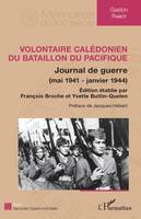 Volontaire calédonien du Bataillon du Pacifique, Journal de guerre - (mai 1941-janvier 1944)