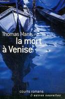 La mort à Venise (Courts romans et autres nouvelles) [Paperback] Mann, Thomas; Bertaux, Félix and Sigwalt, Charles