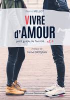 Vivre d'amour, Petit guide des amitiés et +