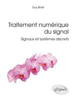 Traitement numérique du signal - Signaux et systèmes discrets, signaux et systèmes discrets