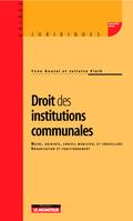 Droit des institutions communales, maire, adjoints, conseil municipal et conseillers, organisation et fonctionnement