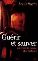 Guérir et sauver, entendre la parole des malades