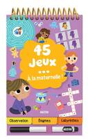 45 JEUX... À la maternelle