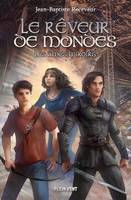 Le Rêveur de mondes, Tome 2 - Les âmes miroirs