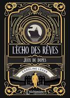 L'écho des rêves – tome 4 : Jeux de dupes