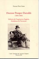 Docteur Prosper Darralde (1804-1860), Médecin de l'Impératrice Eugénie, bienfaiteur de Navarrenx