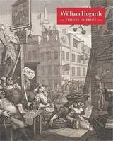 William Hogarth: Visions In Print /anglais